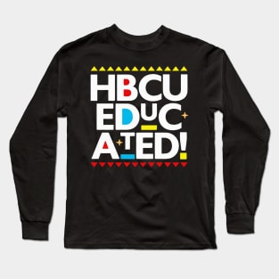 HBCU Educated Cool Black History Month Gift Long Sleeve T-Shirt
